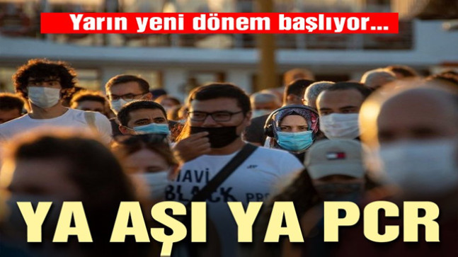 Ya aşı ya PCR