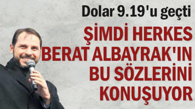 Dolar 9.19’u geçti şimdi herkes Berat Albayrak’n bu sözlerini konuşuyor