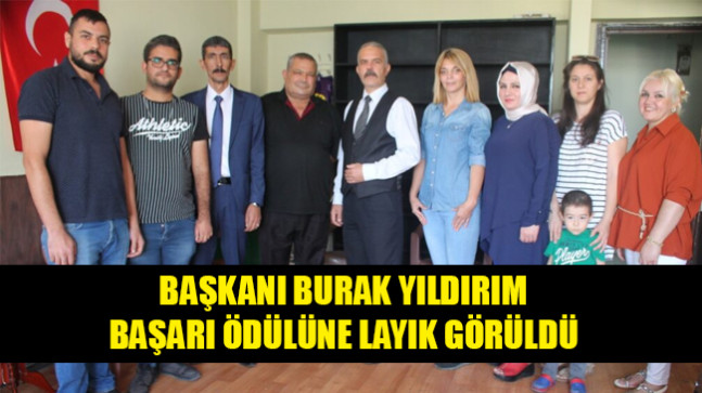 BAŞKAN BURAK YILDIRIM BAŞARI ÖDÜLÜNE LAYIK GÖRÜLDÜ