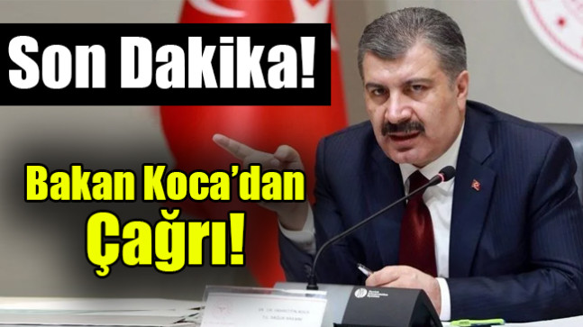 Bakan Koca’dan çağrı