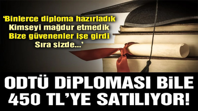 ODTÜ diploması bile 450 TL’ye satılıyor!