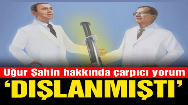 Uğur Şahin hakkında çarpıcı yorum
