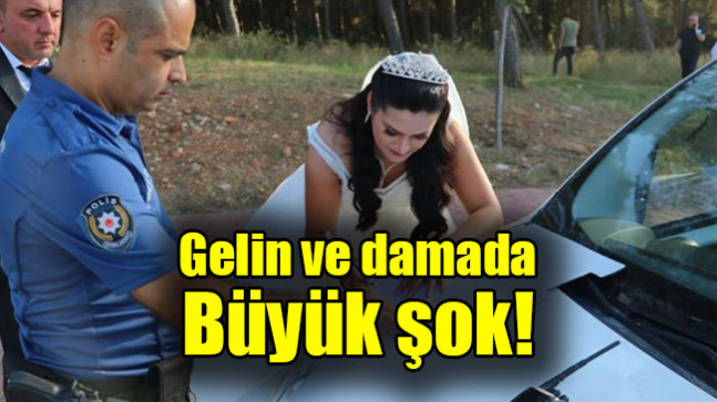 Gelin ve damada Büyük şok!