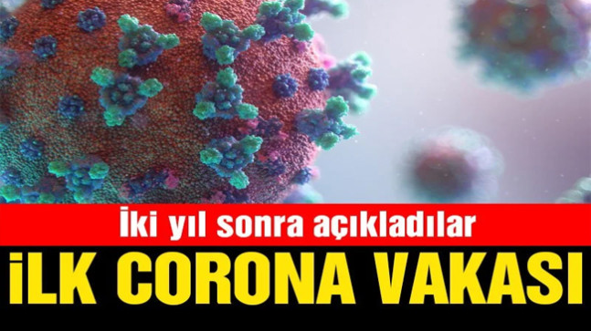 Pandeminin başından beri ilk vakayı bildirdiler
