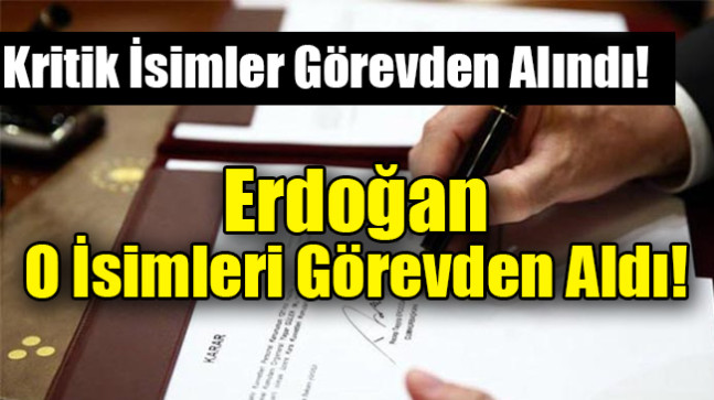 Kritik İsimler Görevden Alındı!