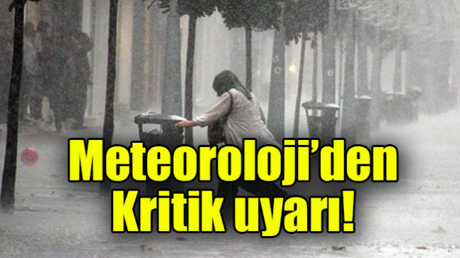 İstanbul ve birçok il için kritik uyarı!
