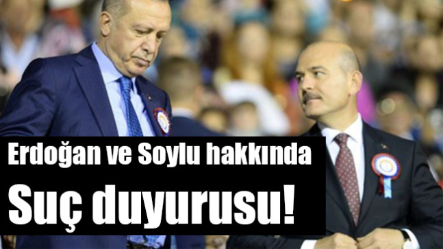 Erdoğan ve Soylu hakkında suç duyurusu