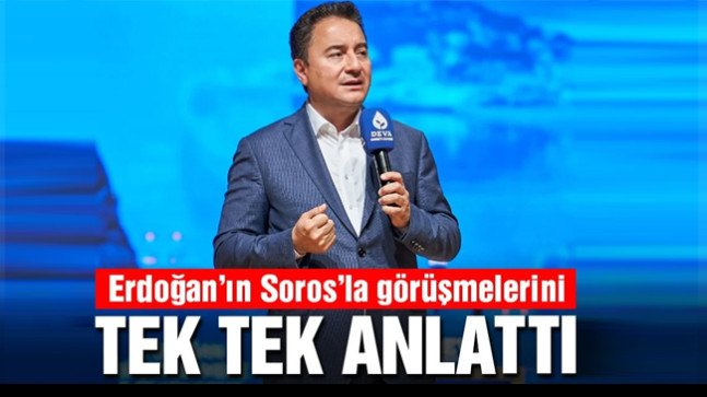 Ali Babacan, Erdoğan’ın Soros’la görüşmelerini tek tek anlattı