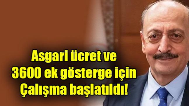 Asgari ücret ve 3600 ek gösterge için çalışma başlatıldı