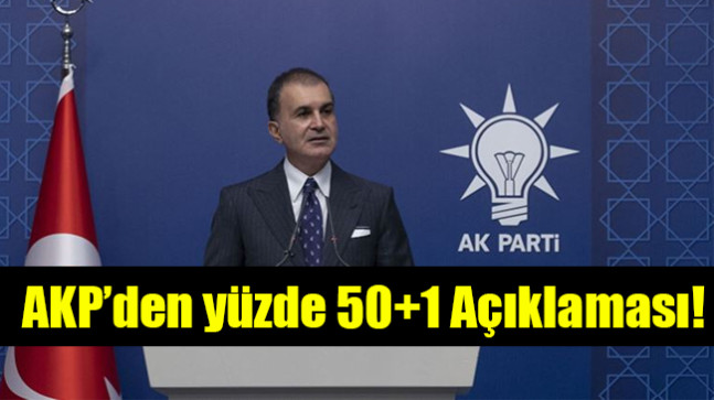 AKP’den yüzde 50+1 Açıklaması!