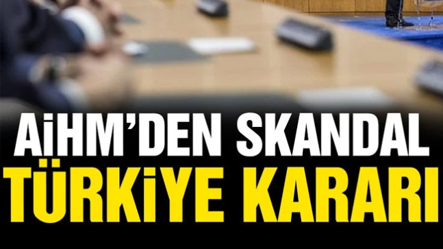 AİHM’den skandal karar