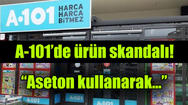 A-101’de ürün skandalı!