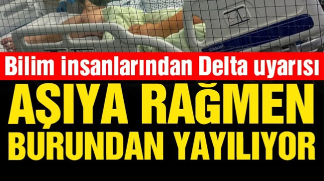 Bilim insanlarından Delta varyantı uyarısı