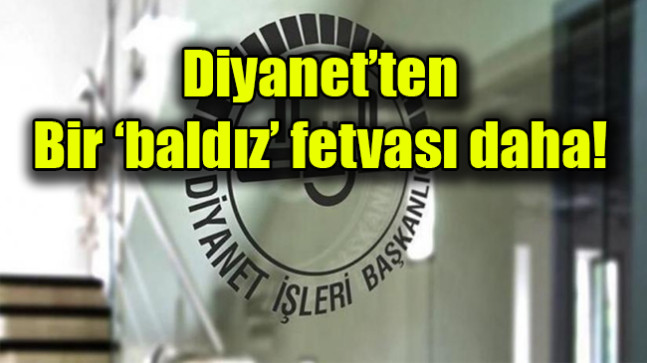 Diyanet’ten  Bir ‘baldız’ fetvası daha!
