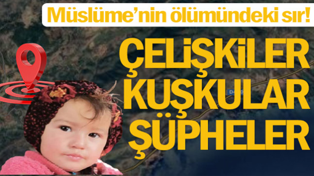 Müslüme’nin ölümündeki sır! Çelişkiler, sorular, şüpheler