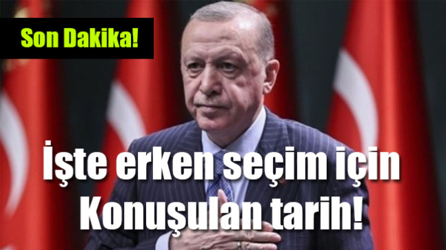 İşte erken seçim için Konuşulan tarih!