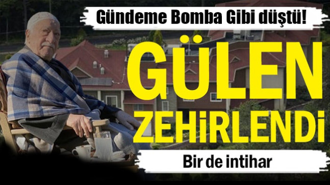 Fethullah Gülen zehirlendi… Bir de intihar