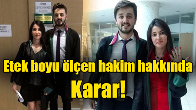 Etek boyu ölçen hakim hakkında karar