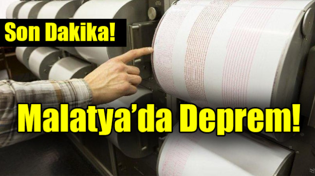 Malatya’da Deprem!