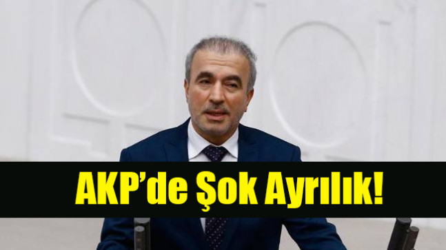 AKP’de Şok Ayrılık!