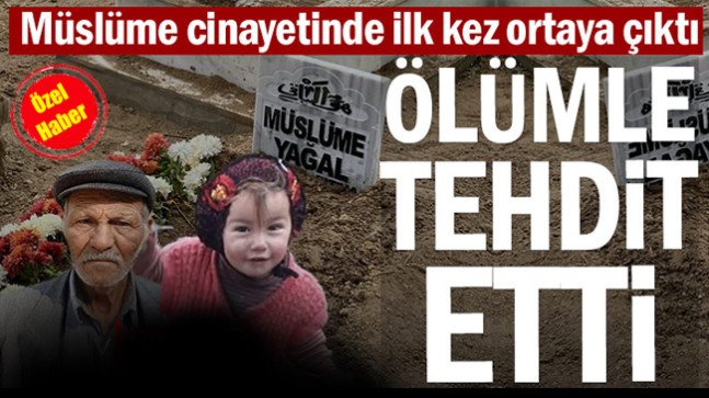 Müslüme cinayetinde ilk kez ortaya çıktı