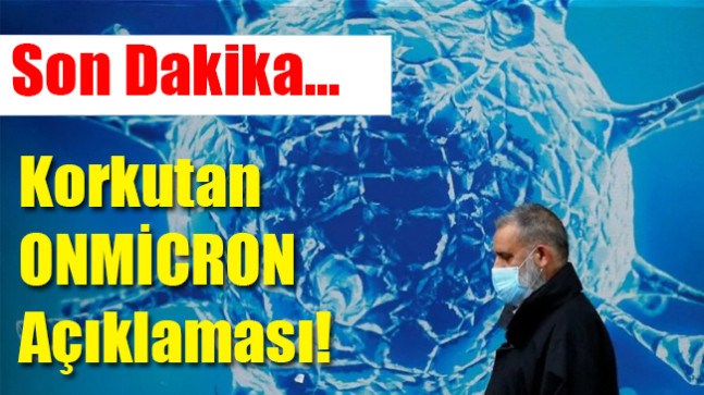 Korkutan ONMİCRON Açıklaması!