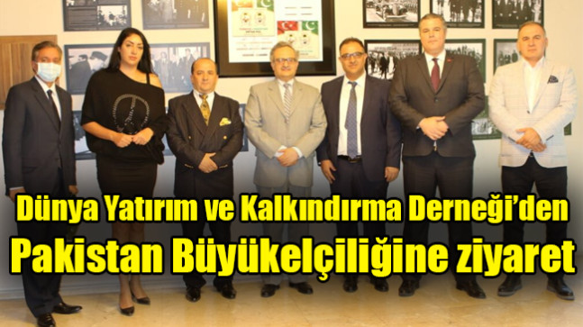 Dünya Yatırım ve Kalkındırma Derneği’den Pakistan Büyükelçiliğine ziyaret