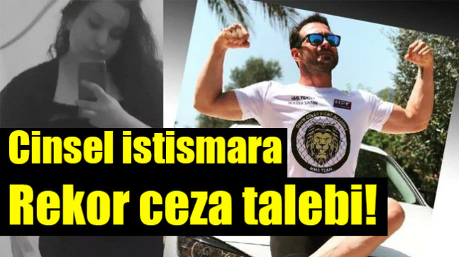 Cinsel istismara rekor ceza talebi