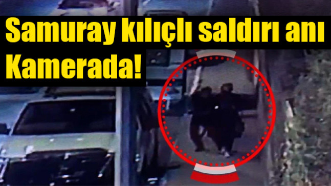 Samuray kılıçlı saldırı anı kamerada
