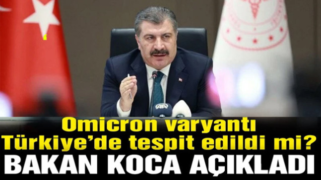 Omicron varyantı Türkiye’de tespit edildi mi?