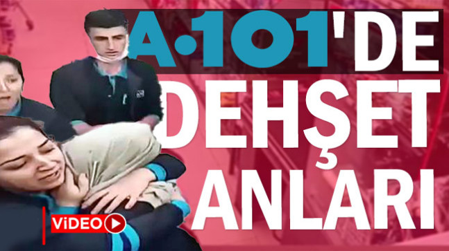 A101’de dehşet anları kameraya yansıdı