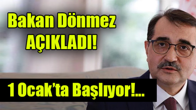 Bakan Dönmez AÇIKLADI! 1 Ocak’ta Başlıyor!…