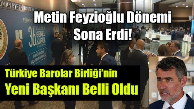 Türkiye Barolar Birliği’nin Yeni Başkanı Belli Oldu