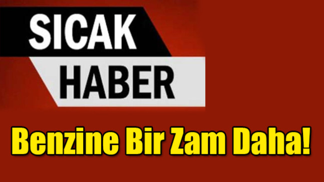 Benzine Bir Zam Daha!