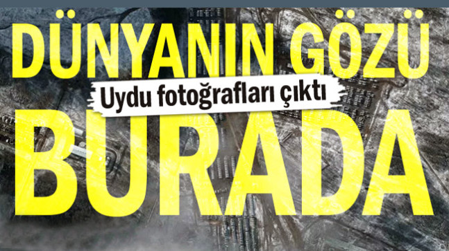 Dünyanın gözü burada