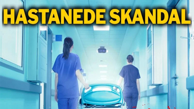 Hastanede Skandal