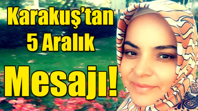 Karakuş’tan 5 Aralık Mesajı!