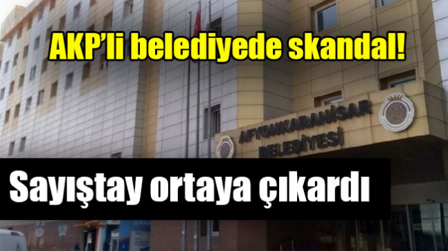 AKP’li belediyede skandal!