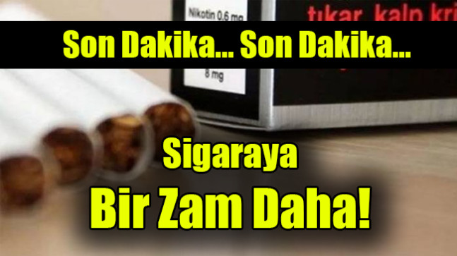 Sigaraya bir zam daha