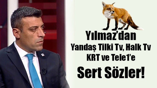 Öztürk Yılmaz’dan Tilki TV ve o kanallara sert sözler: