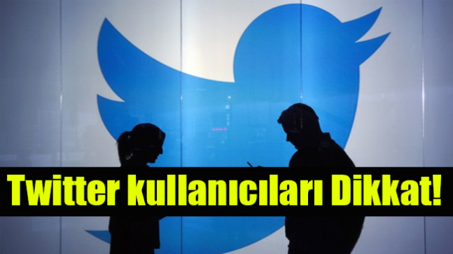 Twitter kullanıcıları dikkat