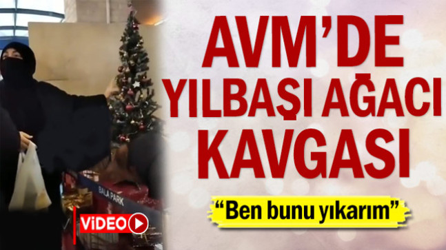 AVM’de yılbaşı ağacı kavgası: Ben bunu yıkarım