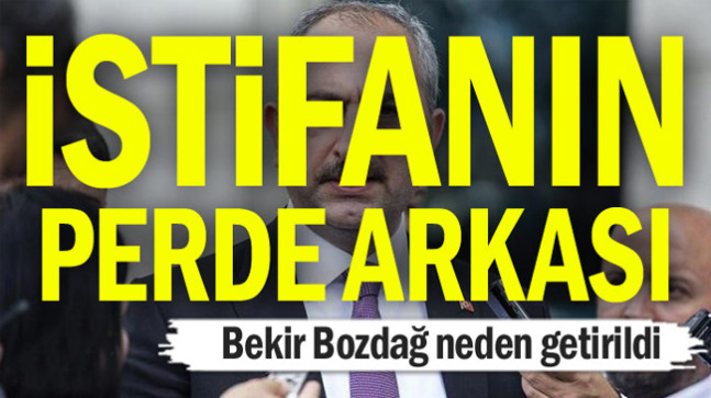 İstifanın perde arkası… Bekir Bozdağ neden getirildi