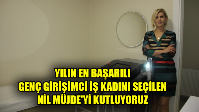 YILIN EN BAŞARILI GENÇ GİRİŞİMCİ İŞ KADINI SEÇİLEN NİL MÜJDE’Yİ KUTLUYORUZ