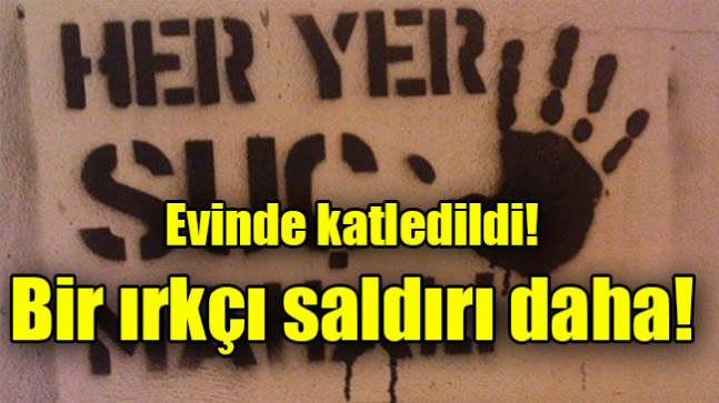 Bir ırkçı saldırı daha
