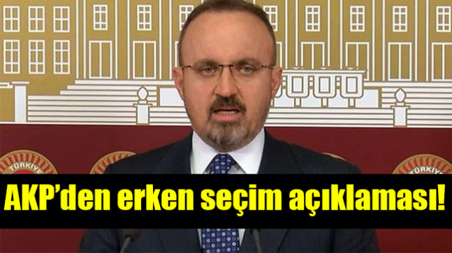 AKP’den erken seçim açıklaması