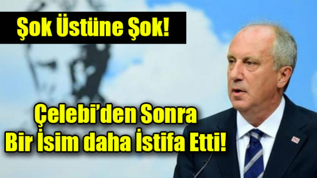 Çelebi’den Sonra Bir İsim daha İstifa Etti!