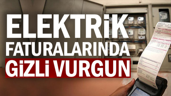 Elektrik faturalarında gizli vurgun