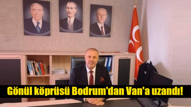 Gönül köprüsü Bodrum’dan Van’a uzandı