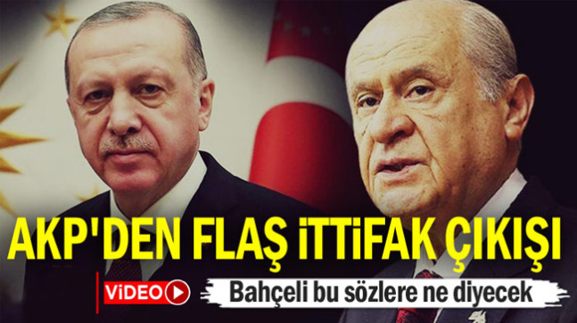 AKP’den flaş ittifak çıkışı… Bahçeli bu sözlere ne diyecek